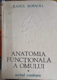 ANATOMIA FUNCTIONALA A OMULUI VOL.1 ANATOMIA GENERALA SI APARATUL LOCOMOTOR-RAOUL ROBACKI-217340