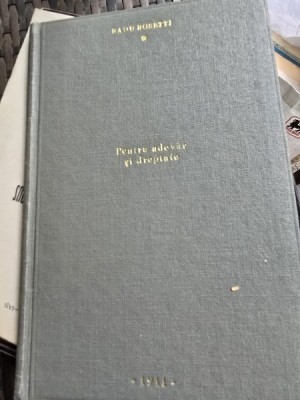 Pentru adevar si dreptate. Raspuns unei critice - Radu Rosetti foto