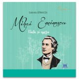 Mihai Eminescu. Viata si opera - DPH