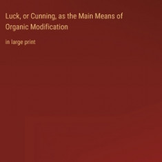 Luck, or Cunning, as the Main Means of Organic Modification: in large print