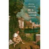 Itt is istenek vannak - csavarg&oacute;k&ouml;nyv - P&eacute;ntek Orsolya