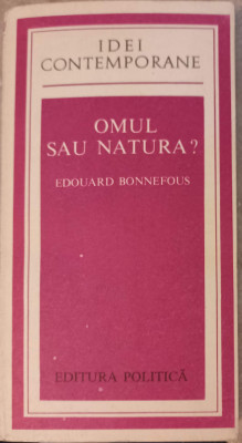 OMUL SAU NATURA?-EDOUARD BONNEFOUS-223986 foto