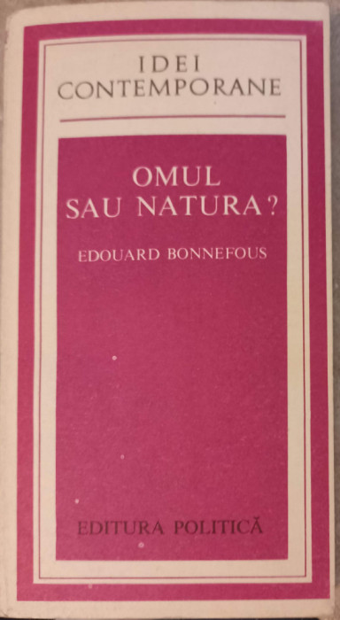 OMUL SAU NATURA?-EDOUARD BONNEFOUS