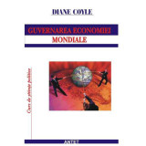 Guvernarea economiei mondiale: mit si realitate pe pietele financiare - Diane Coyle