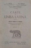 Carte de limba latina pentru clasa III-a gimnaziala si similarele - I.I. Bujor, Fr. Chiriac