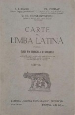 Carte de limba latina pentru clasa III-a gimnaziala si similarele - I.I. Bujor, Fr. Chiriac