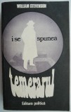 I se spunea temerarul &ndash; William Stevenson