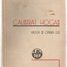 Calistrat Hogas - Viata si opera lui - D. L. Stahiescu, cu dedicatie autor 1936