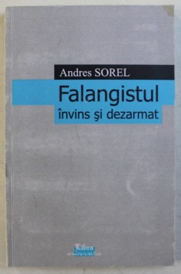FALANGISTUL INVINS SI DEZARMAT / ANDRES SOREL foto