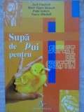 SUPA DE PUI PENTRU SUFLET DE CRESTIN-JACK CANFIELD, MARK VICTOR HANSEN, PATTY AUBERY, NANCY MITCHELL-205841