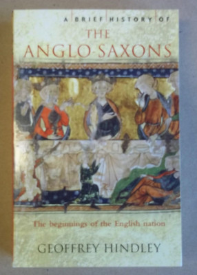 A brief history of The anglo-saxons / Geoffrey Hindley foto