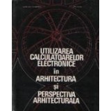Utilizarea calculatoarelor electronice in arhitectura si perspectiva arhitecturala