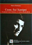 Maria Dobrescu - Cezar, fiul Xantipei. Cu poetul Cezar Ivanescu, in viata si