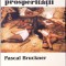 MIZERIA PROSPERITATII. RELIGIA ECONOMISMULUI SI DUSMANII SAI-PASCAL BRUCKNER-275427