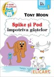 Spike si Pod impotriva gastelor | Tony Moon, Elicart