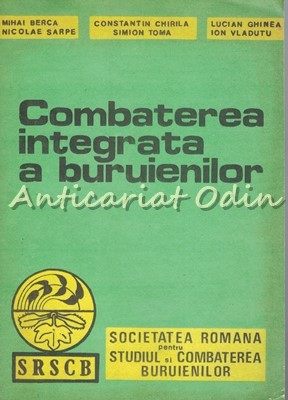 Combaterea Integrata A Buruienilor - Mihai Berca, Nicolae Sarpe