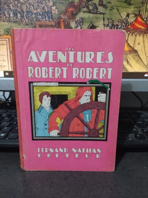 Les Aventures de Robert Robert, L. Desnoyers, Fernand Nathan, Paris 1936, 021 foto