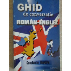 GHID DE CONVERSATIE ROMAN-ENGLEZ-CONSTANTIN DUMITRU