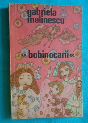 Gabriela Melinescu &amp;ndash; Bobinocarii ( ilustratii Rodica Prato prima editie 1969 ) foto