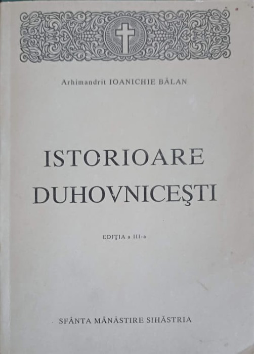 ISTORIOARE DUHOVNICESTI-PARINTELE IOANICHIE BALAN-254732