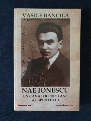 Nae Ionescu, un cavaler prestant al spiritului &amp;ndash; Vasile Bancila foto