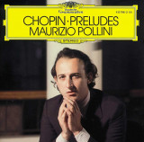 Chopin: 24 Preludes | Frederic Chopin, Maurizio Pollini, Clasica, Deutsche Grammophon