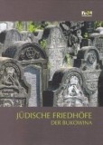 Cimitire evreiesti din Bucovina. Versiunea limba germana/Simon Geissbuhler