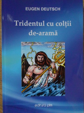 TRIDENTUL CU COLTI DE ARAMA. SONETE UMORISTICE-EUGEN DEUTSCH