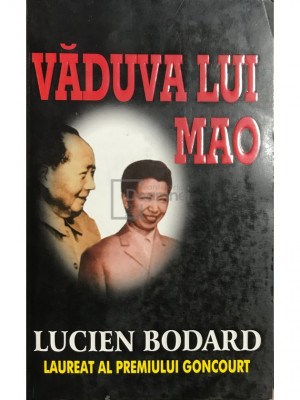 Lucien Bodard - Văduva lui Mao (editia 2003) foto