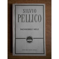 Silvio Pellico - Inchisorile mele
