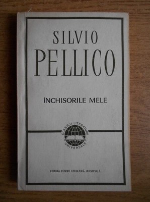 Silvio Pellico - Inchisorile mele foto