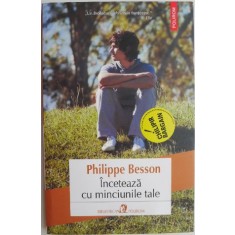 Inceteaza cu minciunile tale &ndash; Philippe Besson