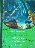 H. Ch. Andersen - Povestile copilariei. Mica sirena si alte povesti