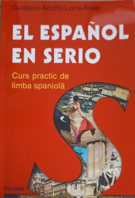 EL SPANOL EN SERIO. CURS PRACTIC DE LIMBA SPANIOLA-GUSTAVO-ADOLFO, LORIA-RIVEL-256903 foto
