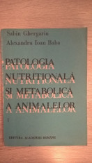 Patologia nutritionala si metabolica a animalelor I. - Sabin Ghergariu (1990) foto
