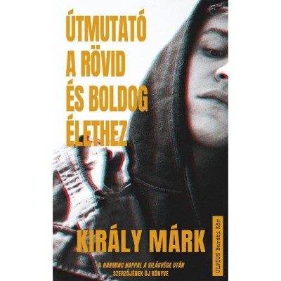 &amp;Uacute;tmutat&amp;oacute; a r&amp;ouml;vid &amp;eacute;s boldog &amp;eacute;lethez - Kir&amp;aacute;ly M&amp;aacute;rk foto