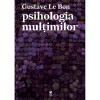 Psihologia multimilor, Gustave Le Bon, Rolcris