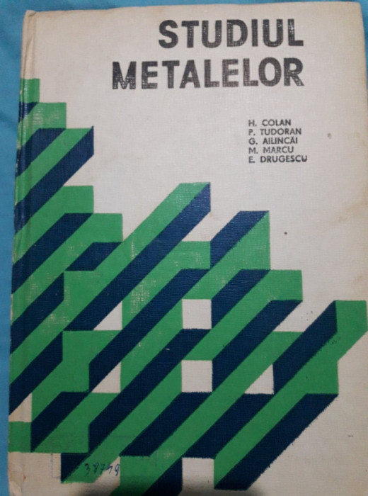 Studiul metalelor - Horia Colan, Petre Tudoran