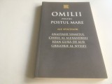 OMILII PENTRU POSTUL MARE ALE SFINTILOR ANASTASIE SINAITUL, CHIRIL AL ALEXANDRIEI, IOAN GURA DE AUR SI GRIGORIE AL NYSSEI. TRADUCERE DIN GREACA VECHE