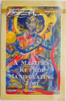 A Master&amp;#039;s Key for Manipulating Time &amp;ndash; Ramtha foto