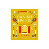 The Art of Danish Living: How the World's Happiest People Find Joy at Work
