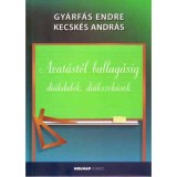 Avat&aacute;st&oacute;l ballag&aacute;sig - Di&aacute;kdalok, di&aacute;kszok&aacute;sok - Kecsk&eacute;s Andr&aacute;s