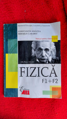 FIZICA CLASA A XII A F1+F2 CONSTANTIN MANTEA ,MIHAELA GARABET EDITURA ALL . foto