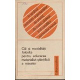 Cai si Modalitati Folosite pentru Educarea Materialist-Stiintifica a Maselor