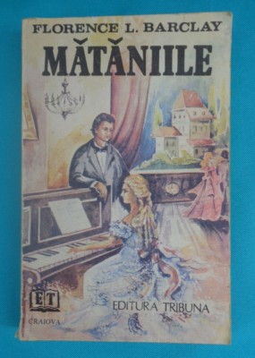 Florence L. Barclay &amp;ndash; Mataniile ( Rotile vremii ) foto