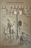 La capatul lui 38 - Veronica Porumbacu, 1947, Editura de Stat, Romana, Roman, Beletristica, Anticariat