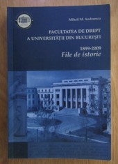 Facultatea de Drept a Universitatii din Bucuresti 1859-2009. File de istorie / Mihail M. Andreescu