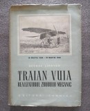 George Lipovan - Traian Vuia, realizatorul zborului mecanic (1956)