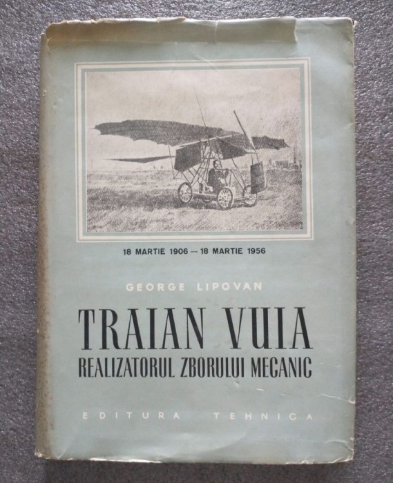 George Lipovan - Traian Vuia, realizatorul zborului mecanic (1956)