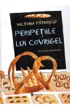 Peripetiile lui Covrigel - Victoria Patrascu